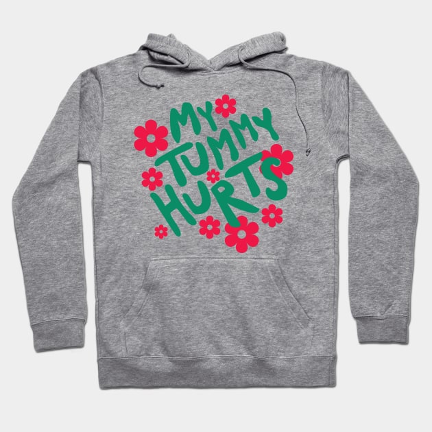 My Tummy Hurts Hoodie by Emma